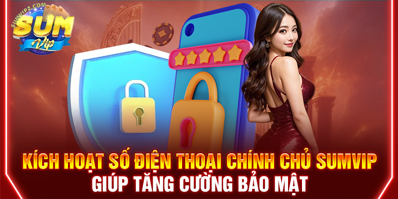 Chính sách bảo mật Sumvip đối với người chơi cá cược